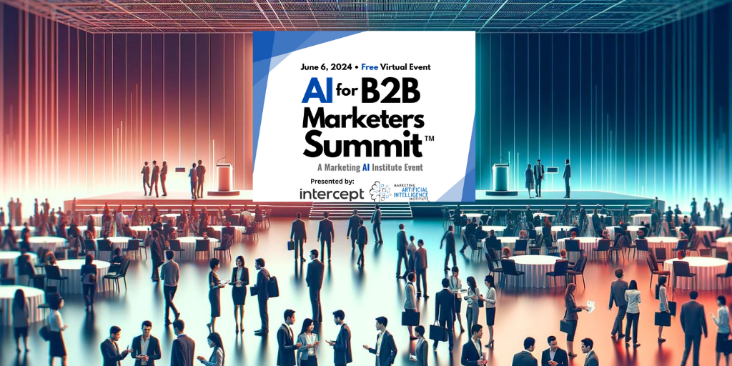 AI for B2B Marketers Summit 2024: Unlock the Power of AI